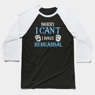 Funny Rehearsal Shirt. Actor's Gift. Actress Gift. Baseball T-Shirt